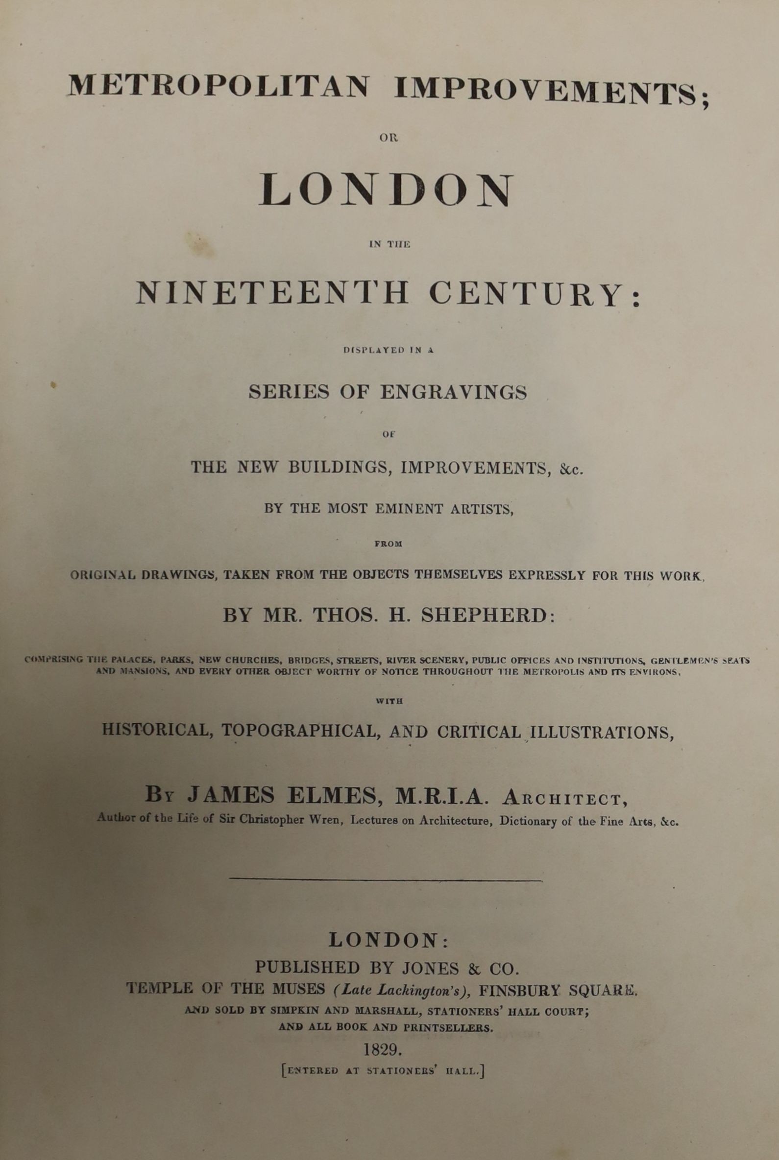 Elmes, James, Metropolitan Improvements; or London in the Nineteenth Century.... engraved pictorial and printed titles, plan of Regent's Park and num. illus. on 76 steel engraved plates; 20th century half calf and marble